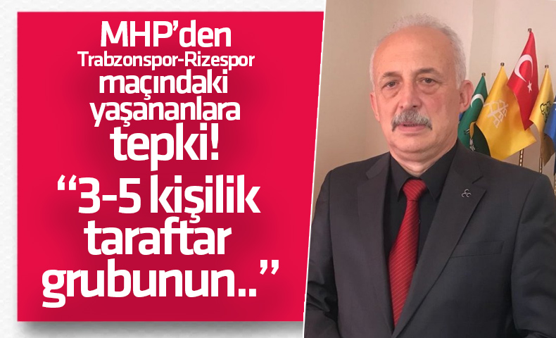 MHP’den Trabzonspor tribünlerinde yaşananlara tepki ‘Büyük talihsizlik…’